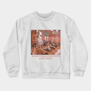 Joseph Dwelleth in Egypt by James Tissot Crewneck Sweatshirt